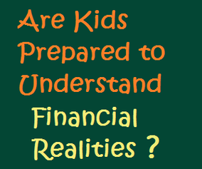 Are Kids Prepared to Understand Financial Realities